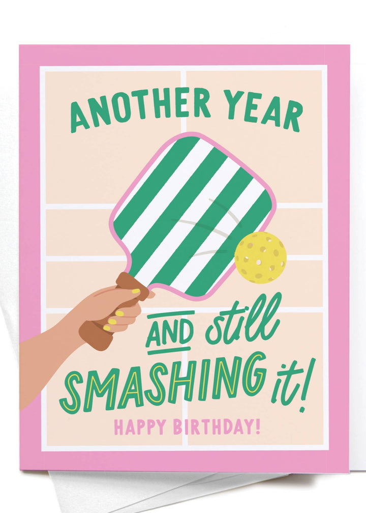 Another Year and Still Smashing It Pickleball Greeting Card