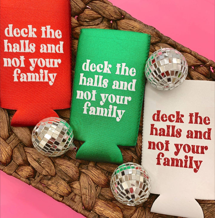 Christmas Can Cooler- Deck The Halls And Not Your Family